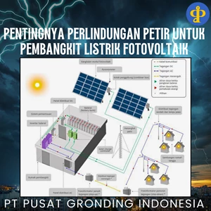 SEBERAPA PENTINGNYA PERLINDUNGAN PETIR UNTUK PEMBANGKIT LISTRIK FOTOVOLTAIK?